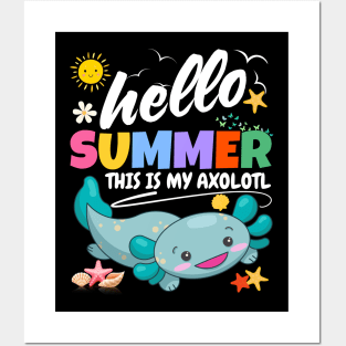 Hello summer this is my axolotl Cute summer break boys girls Posters and Art